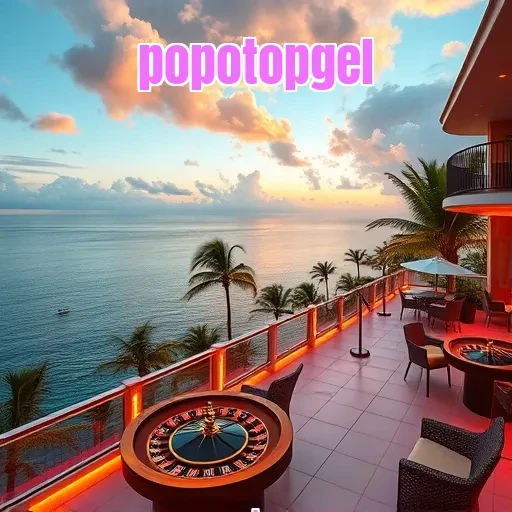 popotopgel: Bonus Menarik dan Permainan Seru untuk Gamer